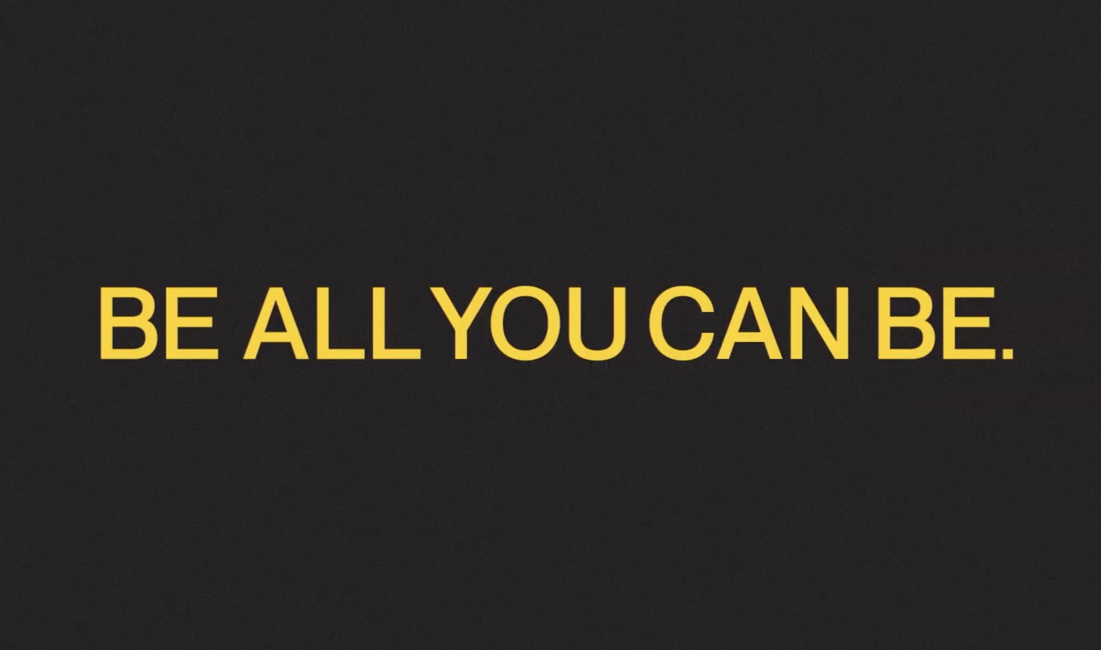 Be All You Can Be